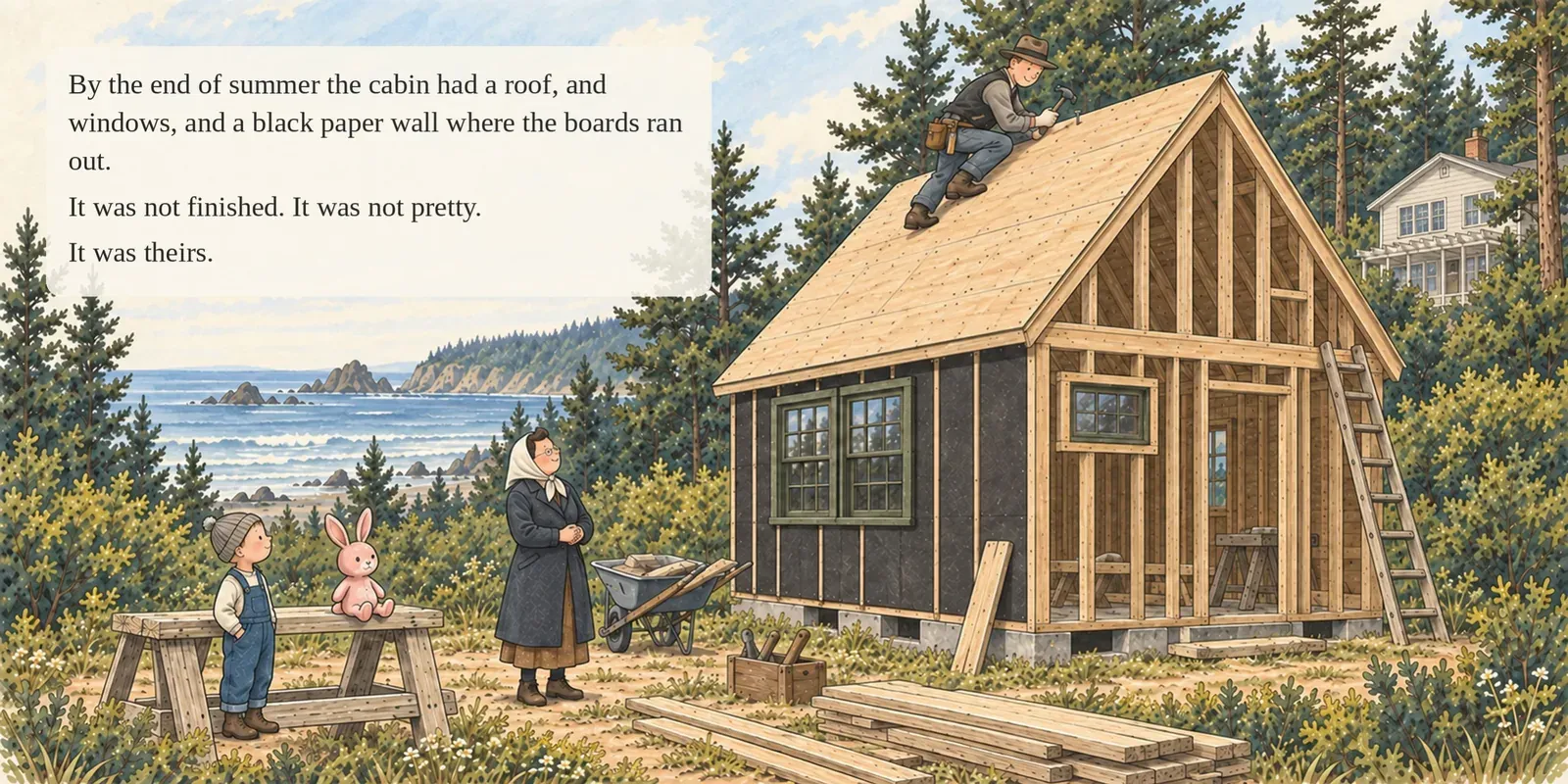 Page 14 of 17. By the end of summer the cabin was not finished and not pretty. It was theirs.